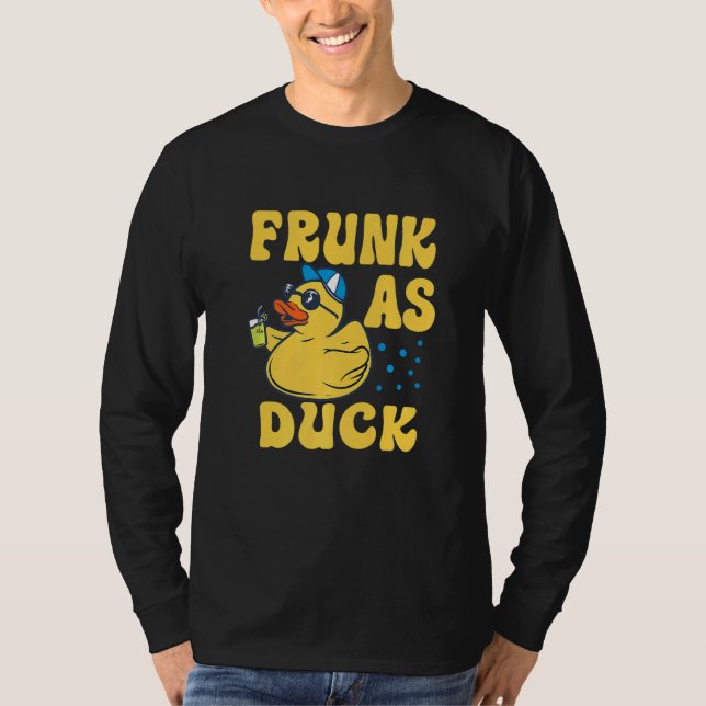 Frunk As Duck   Rubber Duck Drinking Meme Humor  4 T Shirt (Framsida)