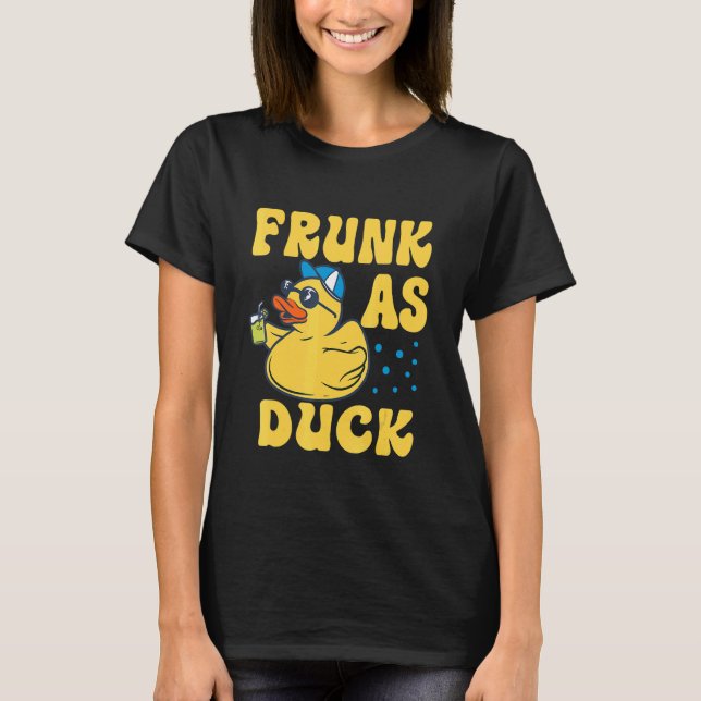 Frunk As Duck   Rubber Duck Drinking Meme Humor 4 T Shirt (Framsida)