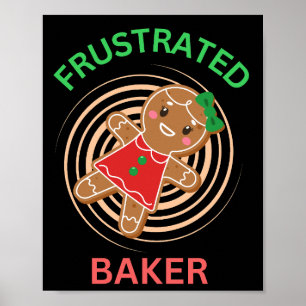 FRUSTRERAD BAKER GINGERBREAD COOKIE POSTER