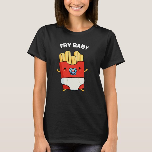 Fry Baby Funny Fransk Fries Pun Mörk BG T Shirt (Framsida)