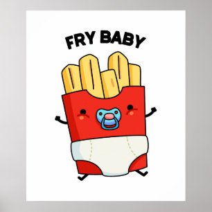 Fry Baby Funny Fransk Fries Pun Poster