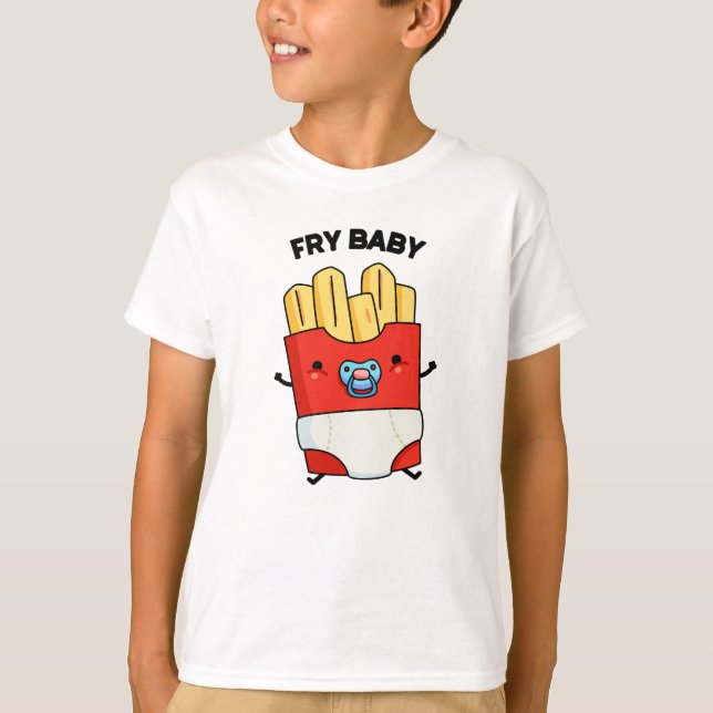 Fry Baby Funny Fransk Fries Pun T Shirt (Framsida)