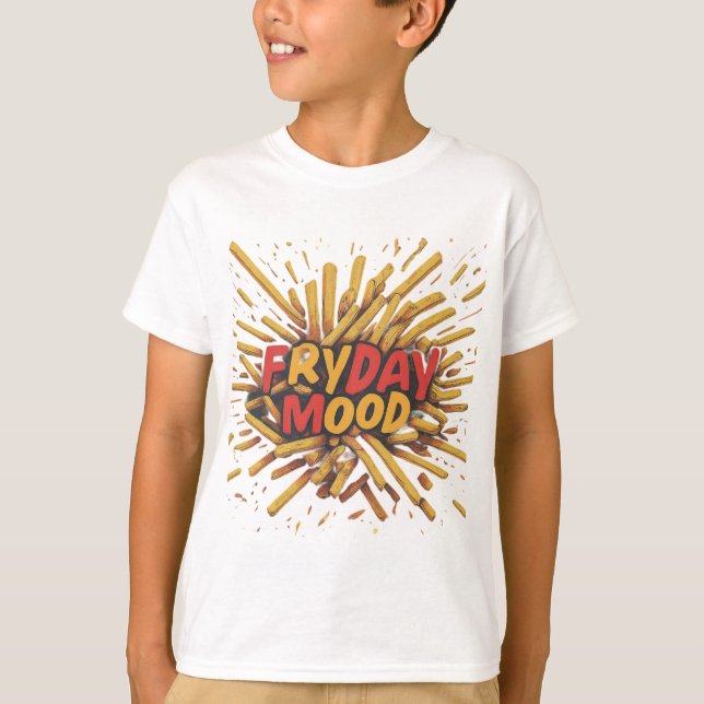 Fry Day Mood T Shirt (Framsida)