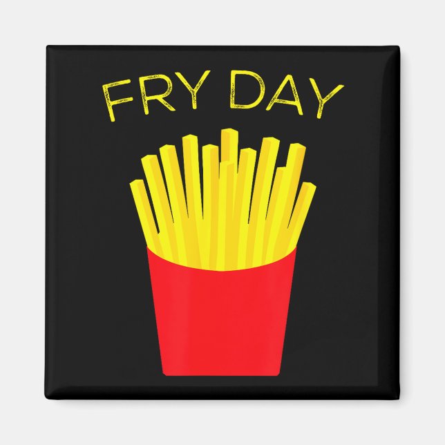 Fry Day, pommes frites, Tgif Tack Gud Det Är Freda Magnet (Framsidan)