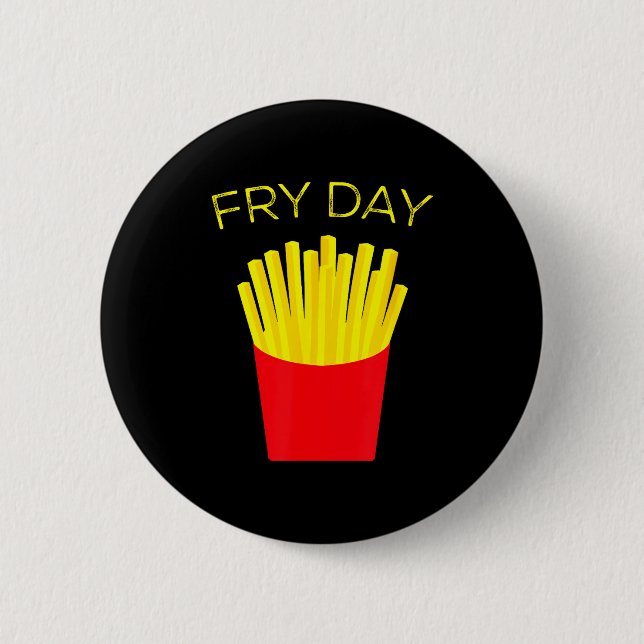 Fry Day, pommes frites, Tgif Tacksam att det är fr Knapp (Framsida)