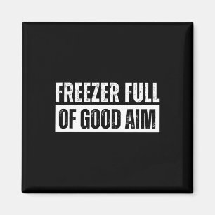 Frysare Fullt för Bra Aim Funny Hunting Season Say Magnet