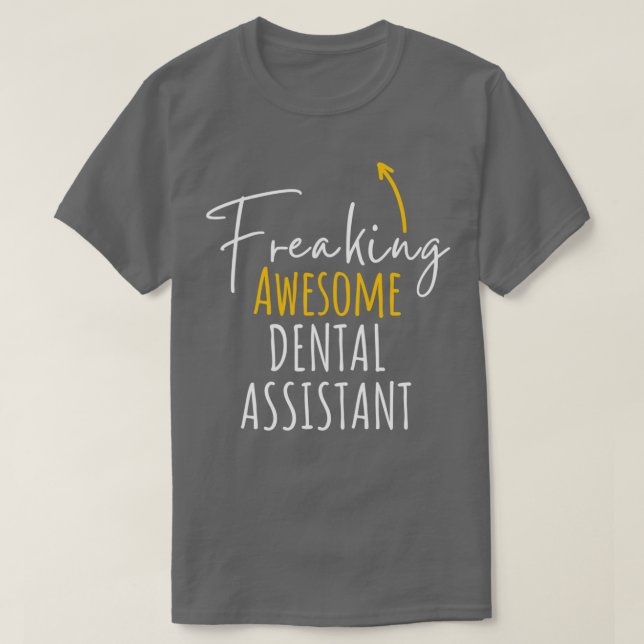 Frysning av Fantastisk Dental Assistant Classic TS T Shirt (Design framsida)