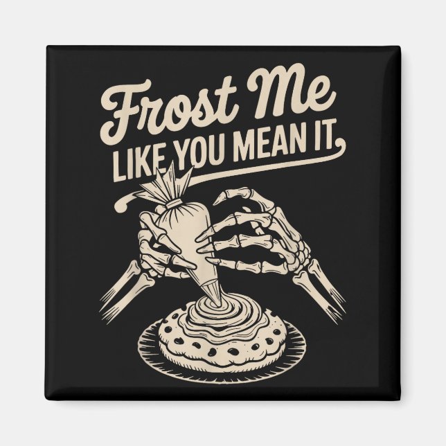 Frysta mig som du menar det Roligt bakande skelett Magnet (Framsidan)