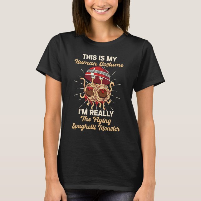 FSM My Human Costume I'm Really The Flying Spaghet T Shirt (Framsida)