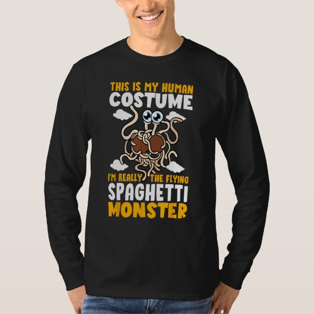 FSM My Human Costume I'm Really The Flying Spaghet T Shirt (Framsida)