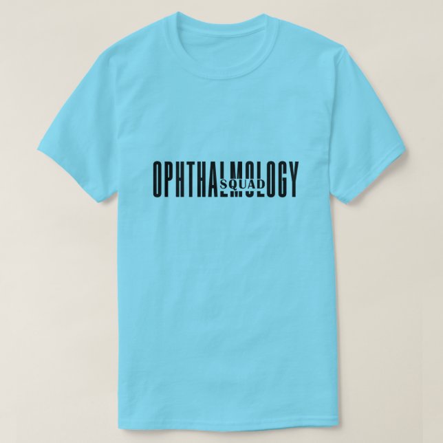 Ftalmologicitat, oftalmologi Squad T Shirt (Design framsida)