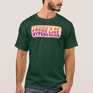 FTW för hyperfokus T Shirt