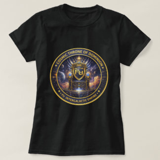 Fu 0046267 Kosmos tron av dominans T Shirt