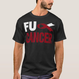 Fu Cancer T Throat Cancer Fu Oral Head Nacke Canc T Shirt