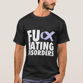 Fu Eating Disorders T Shirt