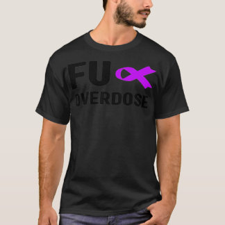Fu överdosering - Andiktionskänsla, Fu överdoserin T Shirt