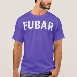 FUBAR 1 T SHIRT