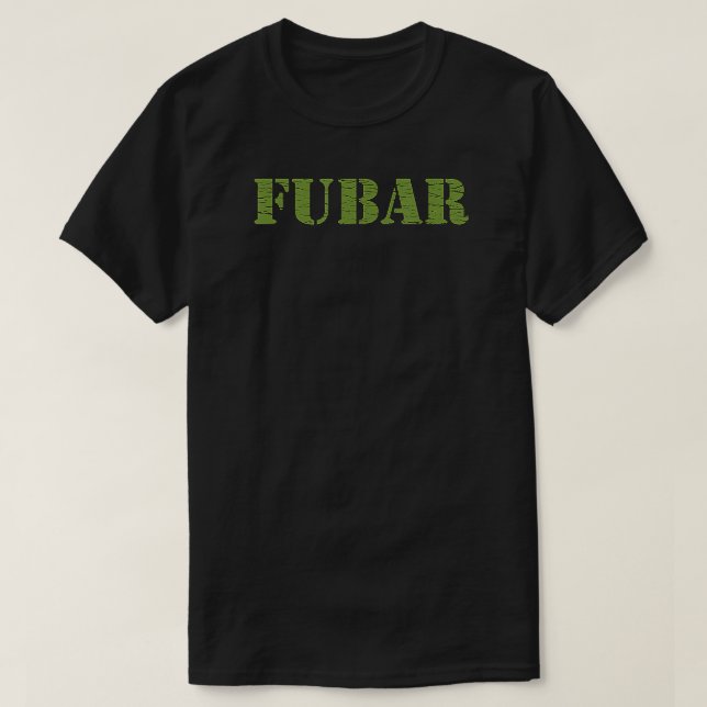 FUBAR T SHIRT (Design framsida)