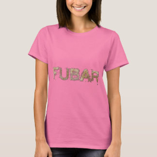FUBAR TEE SHIRT