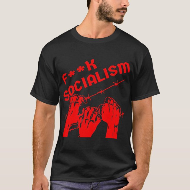 Fuc>| Socialism Barb Wire #USAPatriotGraphics © T Shirt (Framsida)