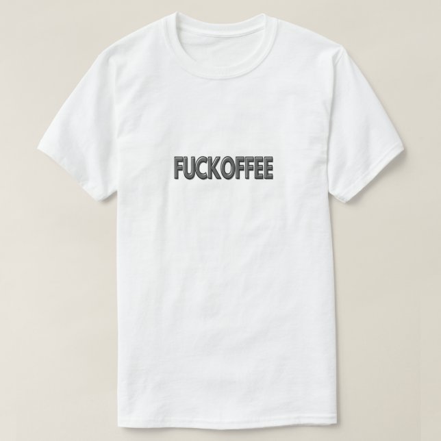 Fuckoffee T Shirt (Design framsida)