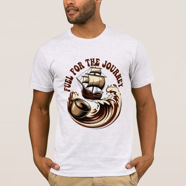Fuel for the Journey Coffee Design T Shirt (Framsida)