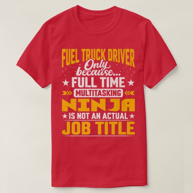 Fuel Truck Driver Job Title - Funny Fuel Truck Ope T Shirt (Design framsida)