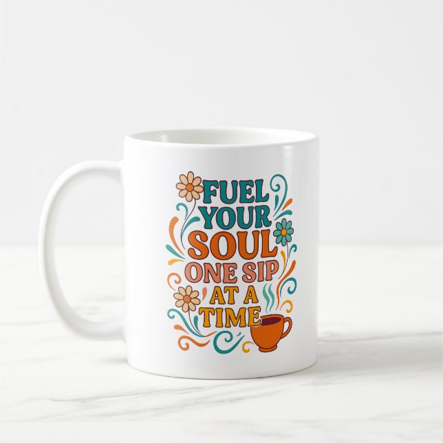 Fuel Your Soul, One Sip at a Time – Cofffee Mug Kaffemugg (Vänster)