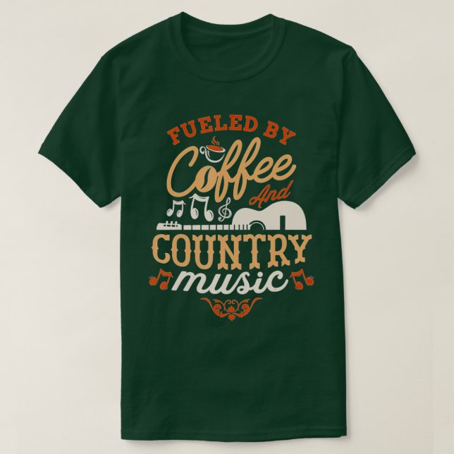 Fuelad av kaffe och land musik roligt att säga t shirt (Design framsida)