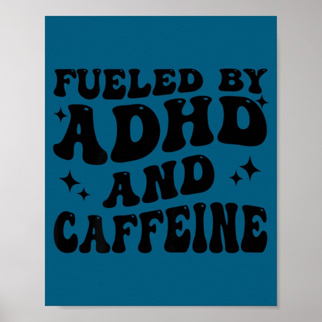 Fueled By Adhd And Caffeine Hyperactivity Adult Hu Poster (Framsidan)