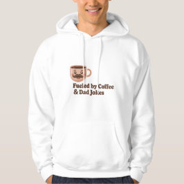 Fueled by Coffee and Dad Jokes – Funny Quote Hoodie