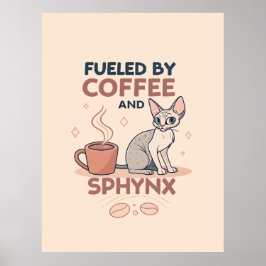 Fueled by Coffee and Sphynx Cat Art Poster