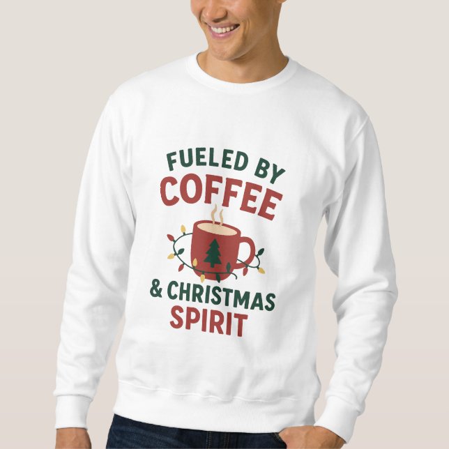 Fueled by Coffee & Christmas Spirit Sweatshirt (Framsida)