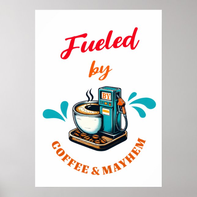 Fueled by Coffee Mayhem Poster (Framsidan)