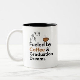 🎓 Fueled by Coffee & Studenten Dreams | Graduati Två-Tonad Mugg