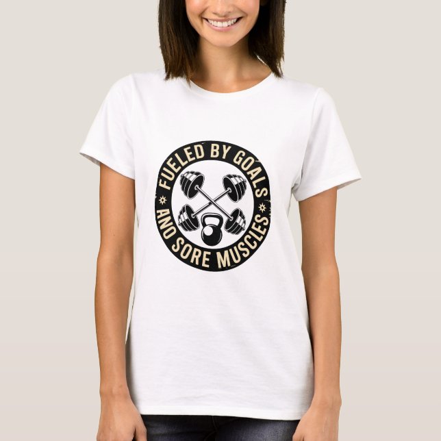 Fueled By Goals And Sore Muscles Gym Emblem T Shirt (Framsida)