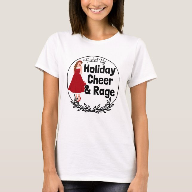 Fueled by Holiday Cheer & Rage T Shirt (Framsida)