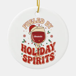 Fueled by Holiday Spirits Funny Wine Christmas Julgransprydnad Keramik