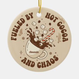 Fueled by Hot Cocoa and Chaos Funny Christmas Julgransprydnad Keramik