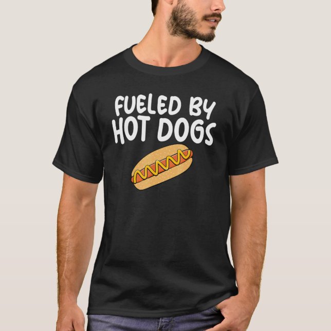 Fueled By Hot Dogs Fun Slogan for Sausage Enthusia T Shirt (Framsida)