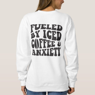 Fueled By Iced Coffee And Anxiety T Shirt