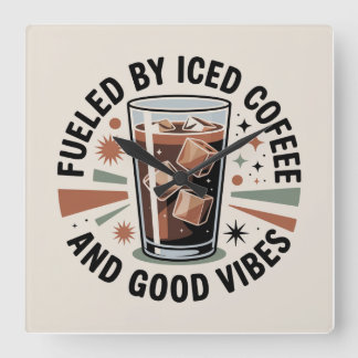 Fueled By Iced Coffee And Good Vibes Fyrkantig Klocka