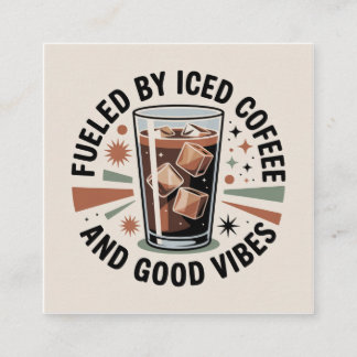 Fueled By Iced Coffee And Good Vibes Fyrkantigt Visitkort