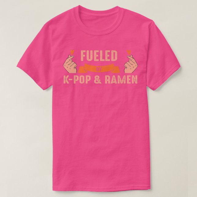 Fueled by K-Pop & Ramen K-Pop & Ramen  T Shirt (Design framsida)