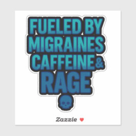 Fueled by Migraines, Caffeine & Rage – Blue Rage  Klistermärken