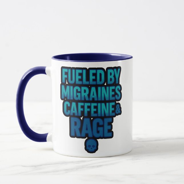 Fueled by Migraines, Caffeine & Rage – Blue Rage  Mugg (Vänster)