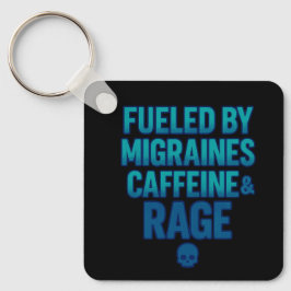 Fueled by Migraines, Caffeine & Rage – Blue Rage  Nyckelring