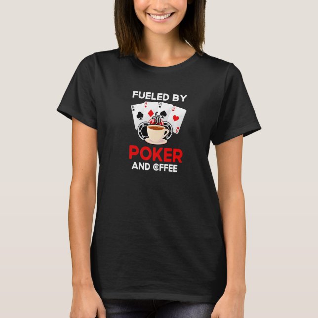 Fueled By Poker And Coffee Gambling Card Deck Poke T Shirt (Framsida)