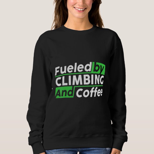 Fueled By Rock Climbing And Coffee Bouldering Clim T Shirt (Framsida)