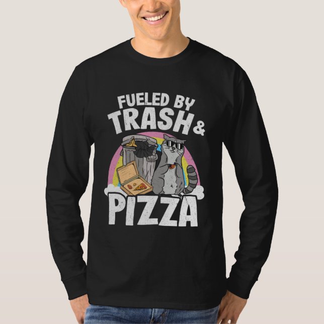 Fueled By Trash And Pizza Raccoon 2 T Shirt (Framsida)